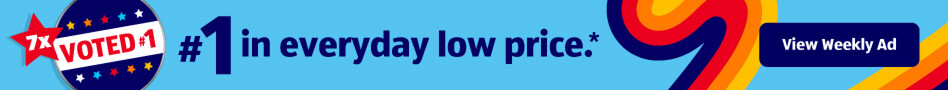 7x Voted #1. #1 in everyday low price.* View Weekly Ad.