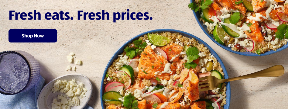 Fresh eats. Fresh prices. Shop Now.