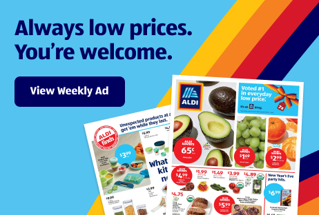 Always low prices. You’re welcome. View Weekly Ad.