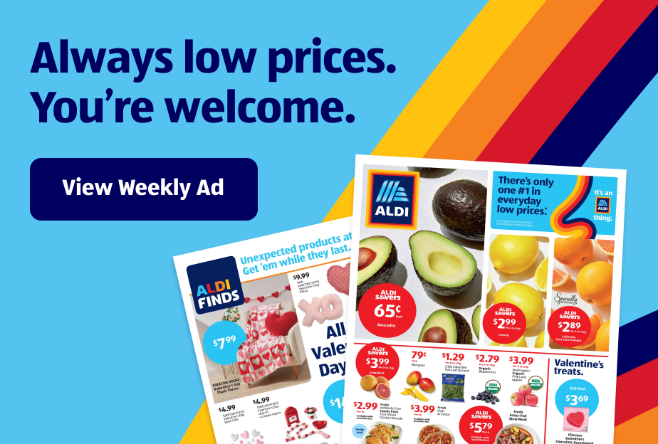 Always low prices. You’re welcome. View Weekly Ad.