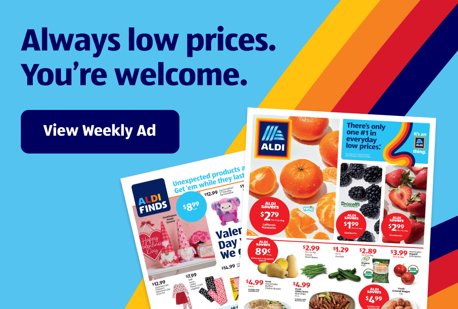 Always low prices. You’re welcome. View Weekly Ad.