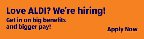 Love ALDI? We’re hiring! Get in on big benefits and bigger pay! Apply Now.