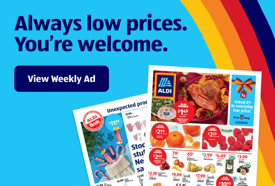 Always low prices. You’re welcome. View Weekly Ad.