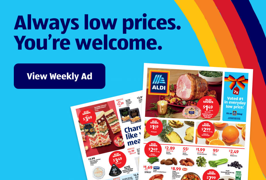 Always low prices. You’re welcome. View Weekly Ad.